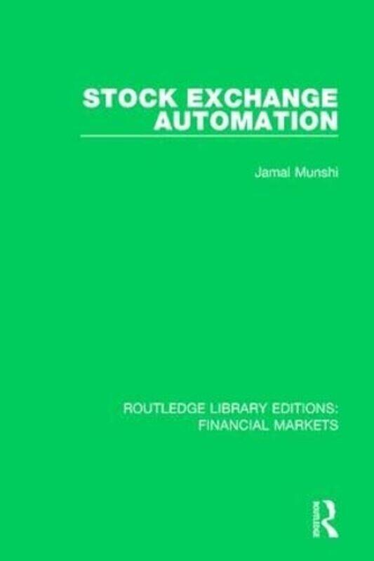 

Stock Exchange Automation by Jamal (Sonoma University, USA) Munshi-Hardcover