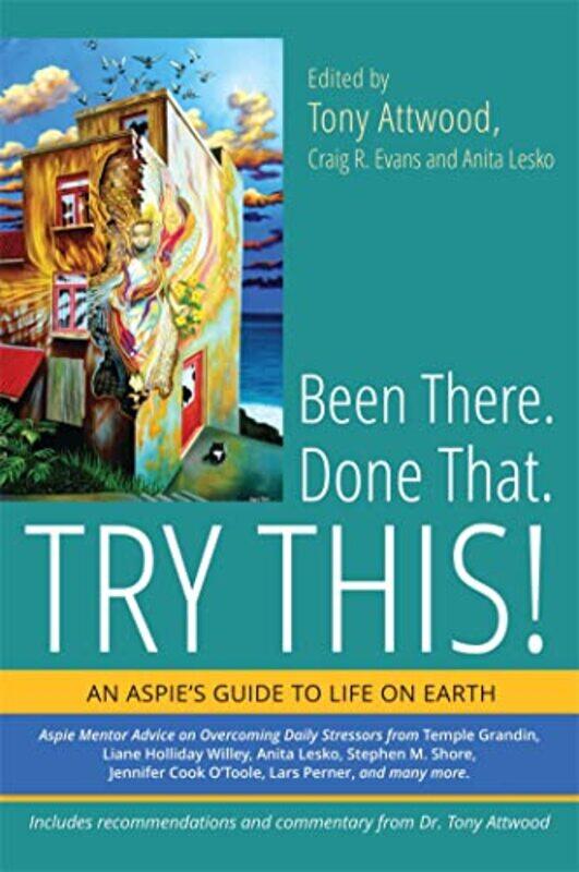 

Been There Done That Try This An Aspies Guide To Life On Earth by Denenburg, Debbie - ..Paperback