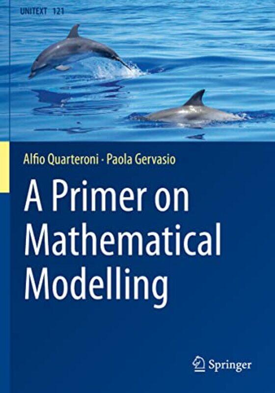 

A Primer on Mathematical Modelling by Alfio QuarteroniPaola GervasioSimon G Chiossi-Paperback