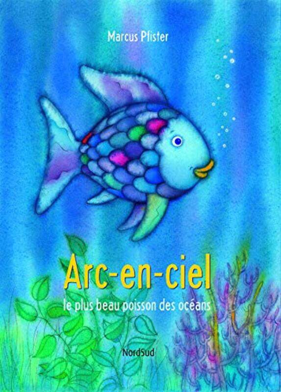 

Arcenciel Le Plus Beau Poisson Des Oceans by Pfister Marcus , Paperback