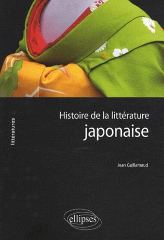 Histoire de la litt rature japonaise , Paperback by Jean Guillamaud