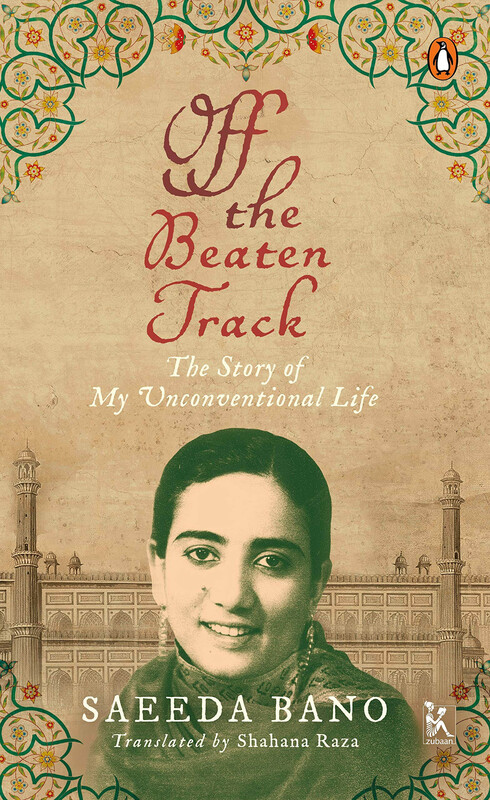 Off the Beaten Track, Hardcover Book, By: Saeeda Bano and Shahana Raza
