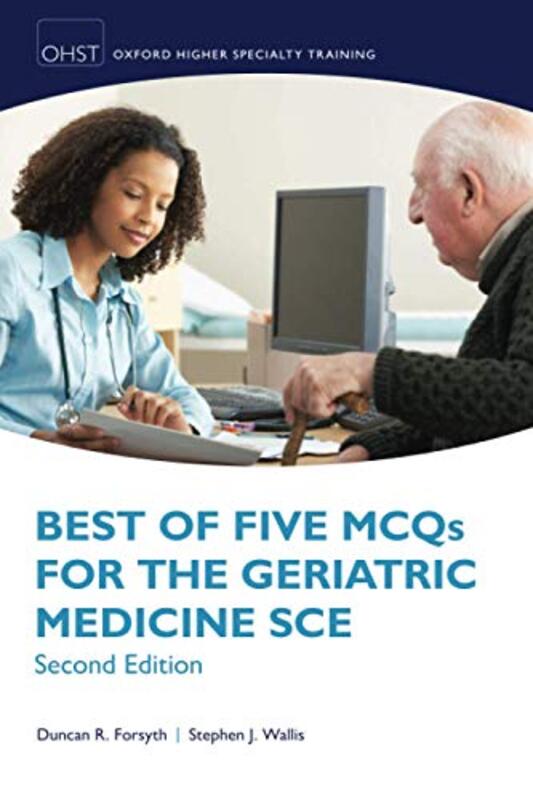 Best of Five MCQs for the Geriatric Medicine SCE Paperback by Duncan R. Forsyth (Consultant Geriatrician and Adjunct Professor, Consultant Geriatrician and Adjunc