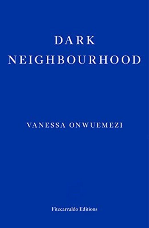 

Dark Neighbourhood by Vanessa Onwuemezi-Paperback