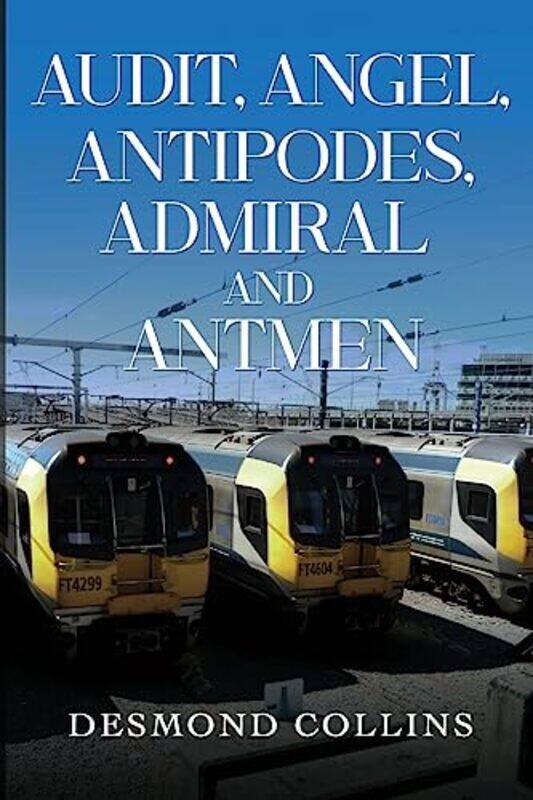 

Audit Angel Antipodes Admiral and Antmen by Desmond Collins-Paperback
