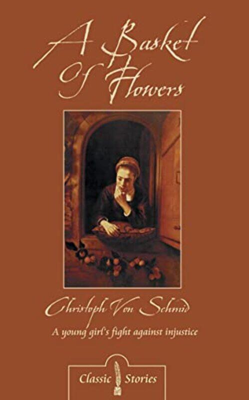 

A Basket of Flowers by Christoph Von Schmid-Paperback