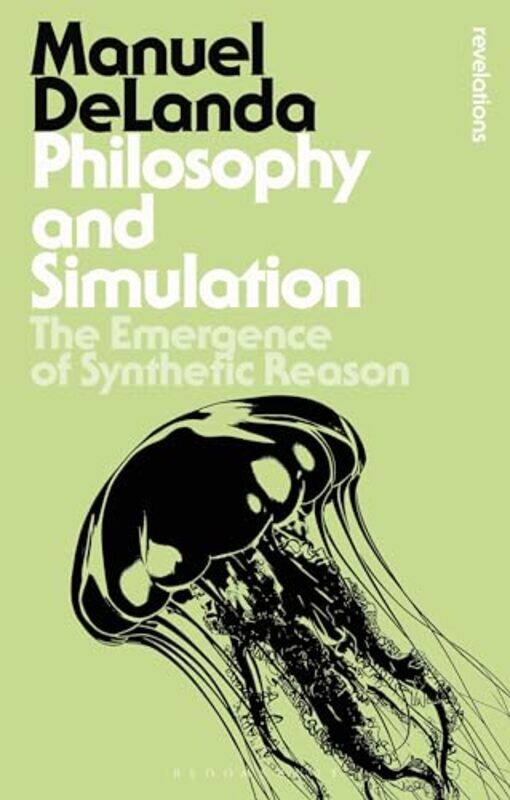 

Philosophy and Simulation by Professor Manuel University of Pennsylvania, USA DeLanda-Paperback