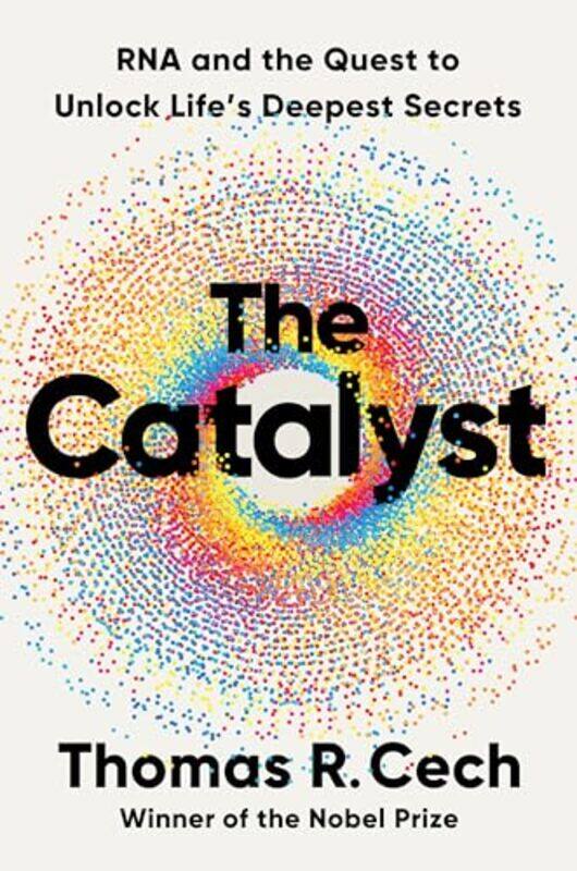 

The Catalyst by Thomas R Cech-Hardcover