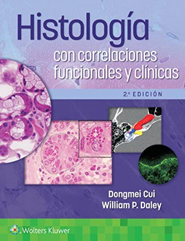 

Histologia Con Correlaciones Funcionales Y Clinicas by Dongmei CuiWilliam P, MD Daley-Paperback