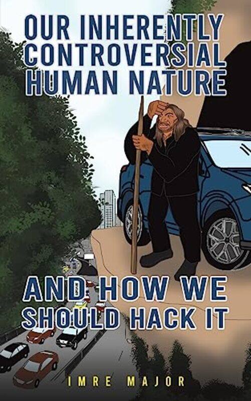 

Our Inherently Controversial Human Nature and How We Should Hack It by Harriet Brundle-Paperback