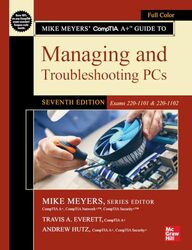 Mike Meyers CompTIA A Guide to Managing and Troubleshooting PCs Seventh Edition Exams 2201101 & 2201102 by John Rennie Short-Paperback