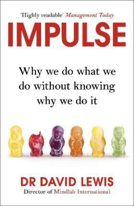 

Impulse: Why We Do What We Do Without Knowing Why We Do It.paperback,By :Dr David Lewis