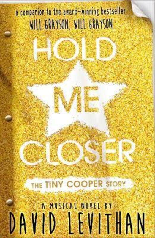 

Hold Me Closer: The Tiny Cooper Story.paperback,By :David Levithan