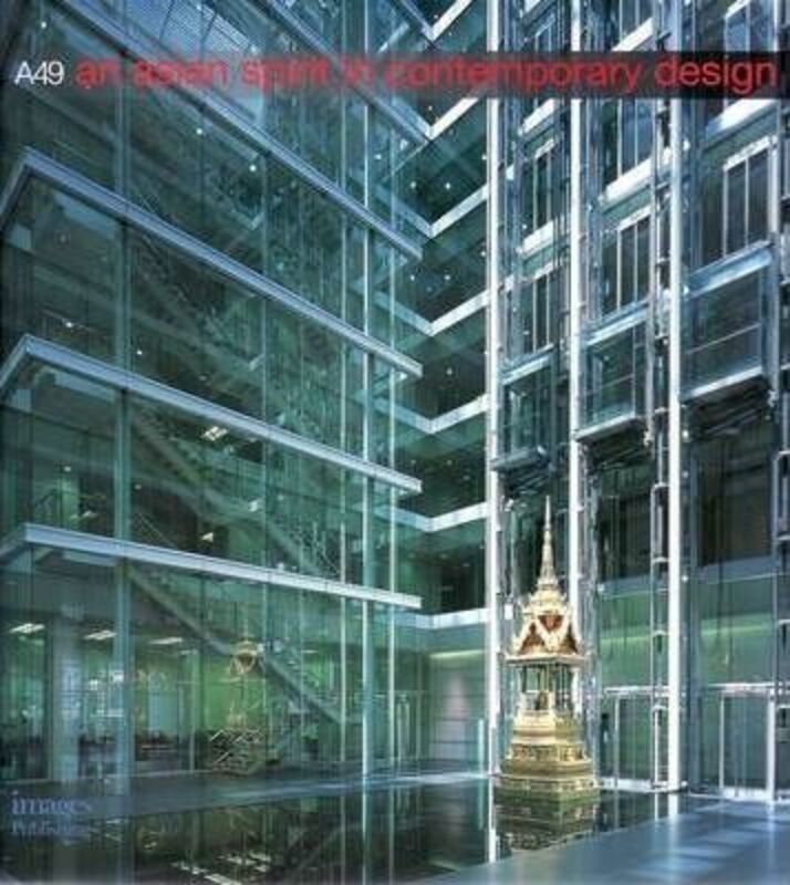 Architects 49 an Asian Spirit in Contemporary Design, Hardcover Book, By: The A49 Group