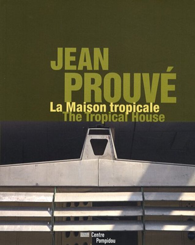 

La Maison Tropicale de Jean Prouve Version Fran aise,Paperback by Cinqualbre Olivier