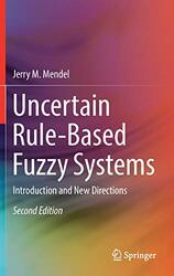 Uncertain RuleBased Fuzzy Systems by Jerry M Mendel-Hardcover