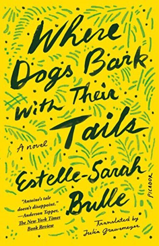 

Where Dogs Bark with Their Tails by Estelle-Sarah Bulle-Paperback