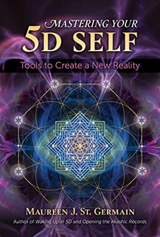 

Mastering Your 5D Self by Maureen J St Germain-Paperback