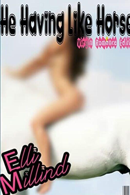 

He Having Like Horse Virgin Romance Edition By Millind, Elli - Paperback