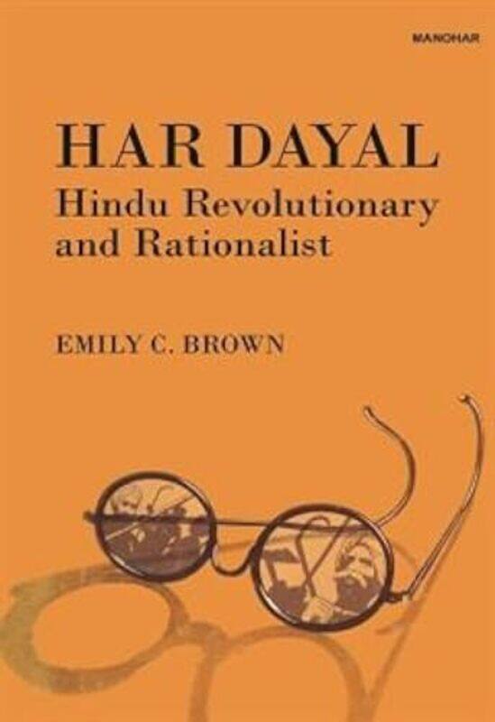 

Har Dayal Hindu Revolutionary and Rationalist by Emily C Brown-Hardcover