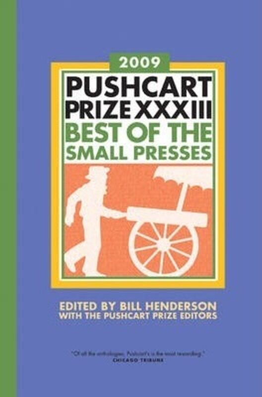 

The Pushcart Prize XXXIII: Best of the Small Presses 2009 Edition, Paperback Book, By: Bill Henderson