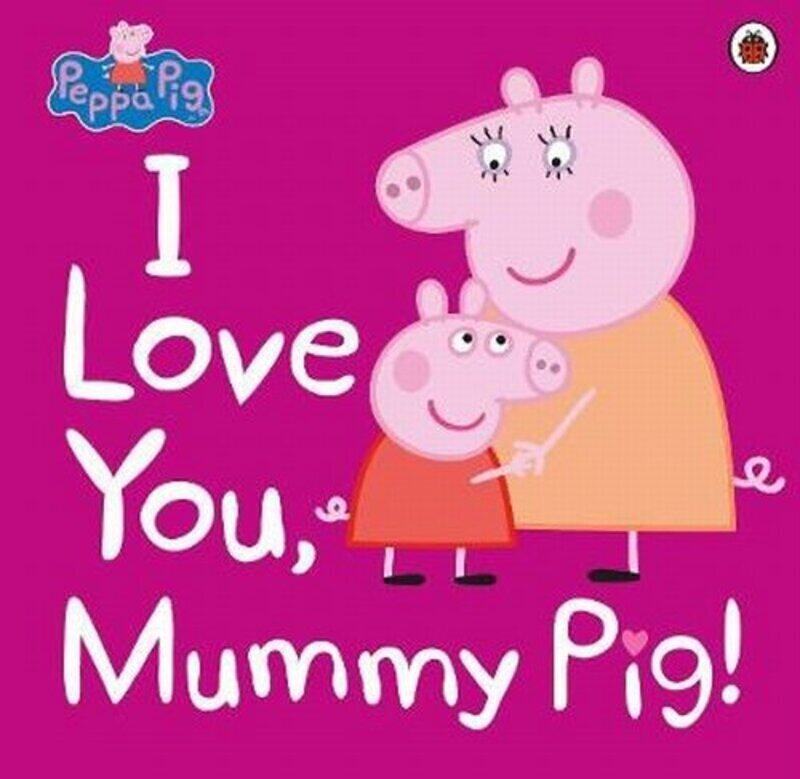 

Peppa Pig: I Love You Mummy