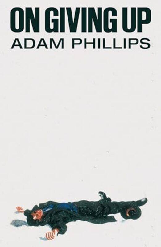 

On Giving Up By Phillips Adam - Hardcover