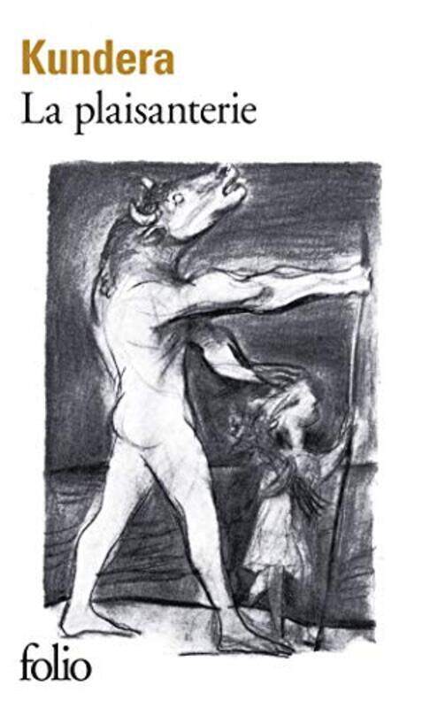 

La Plaisanterie, By: Milan Kundera