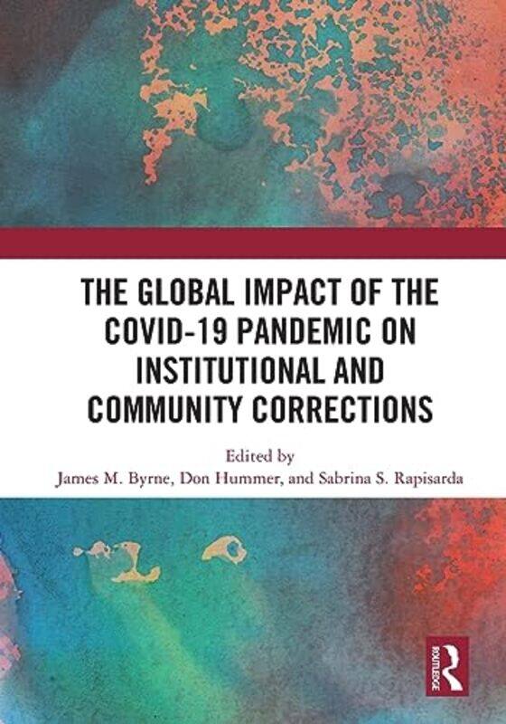 

The Global Impact of the COVID19 Pandemic on Institutional and Community Corrections by Niall Grimes-Paperback