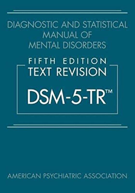 

Diagnostic And Statistical Manual Of Mental Disorders Fifth Edition Text Revision Dsm5Tr Tm,Hardcover By American Psychiatric Association