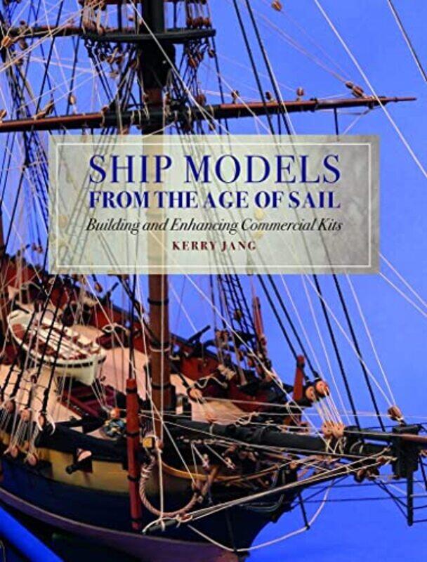 

Ship Models from the Age of Sail by Brian Scaddan-Hardcover