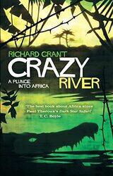 Crazy River by Richard Grant-Paperback