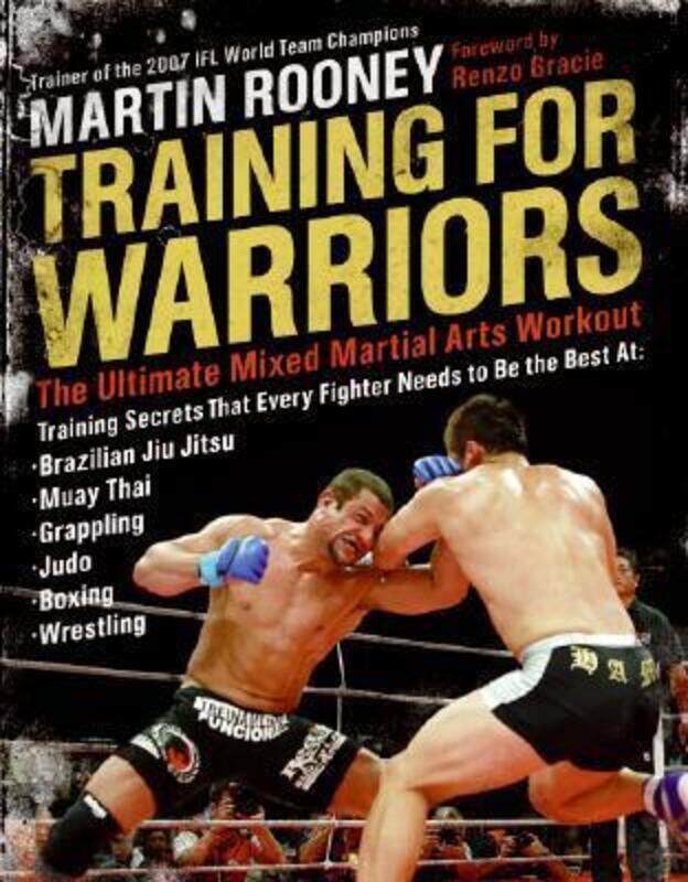 

Training for Warriors: The Ultimate Mixed Martial Arts Workout.paperback,By :Martin Rooney