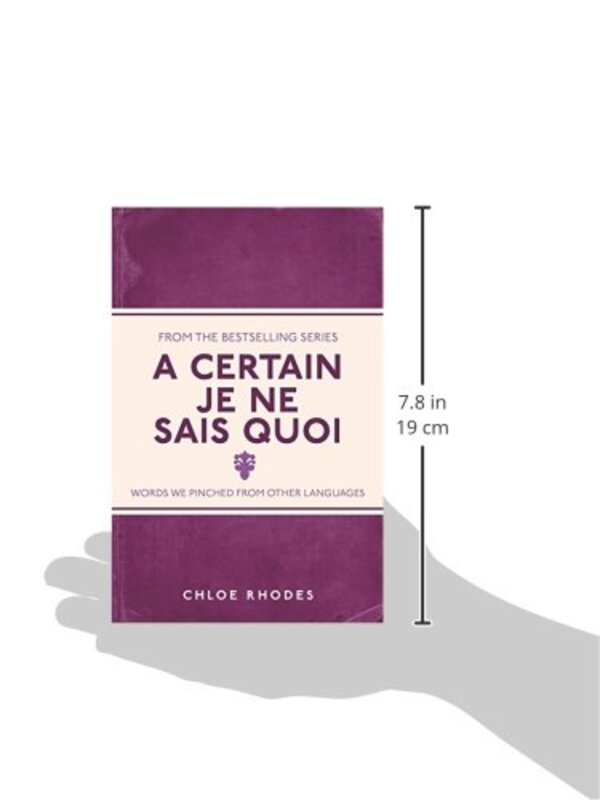 A Certain Je Ne Sais Quoi: Words We Pinched From Other Languages, Paperback Book, By: Chloe Rhodes
