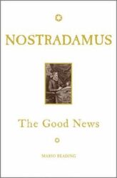 ^(R) Nostradamus: The Good News.Hardcover,By :Mario Reading