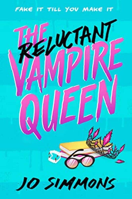 

The Reluctant Vampire Queen A Laughoutloud Teen Read By Simmons Jo Paperback