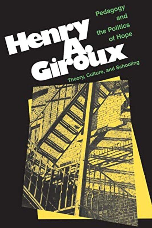 

Pedagogy And The Politics Of Hope by Henry Giroux-Paperback