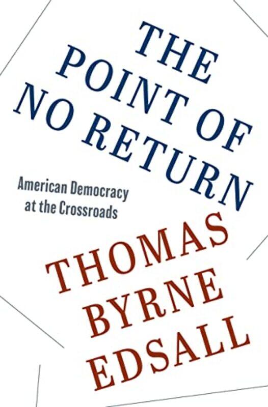 

The Point of No Return by Thomas Byrne Edsall-Hardcover