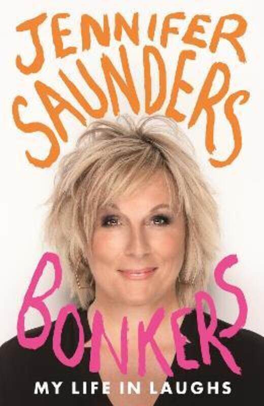 

Bonkers: My Life in Laughs.paperback,By :Saunders, Jennifer