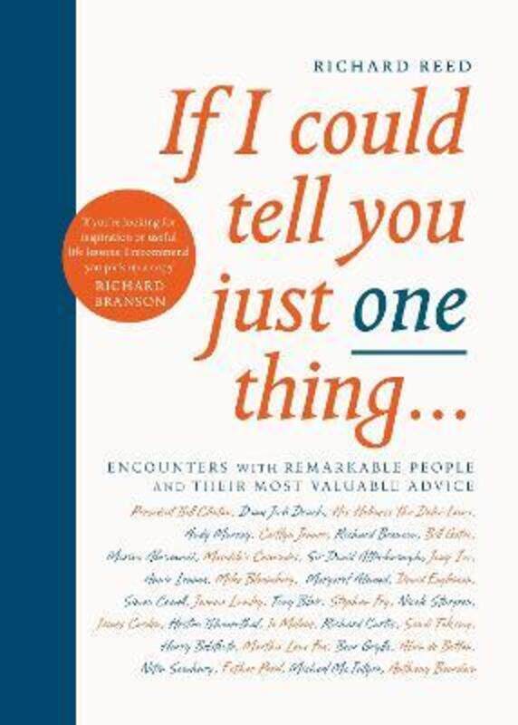 

If I Could Tell You Just One Thing...: Encounters with Remarkable People and Their Most Valuable Adv.paperback,By :Reed, Richard - Kerr, Samuel