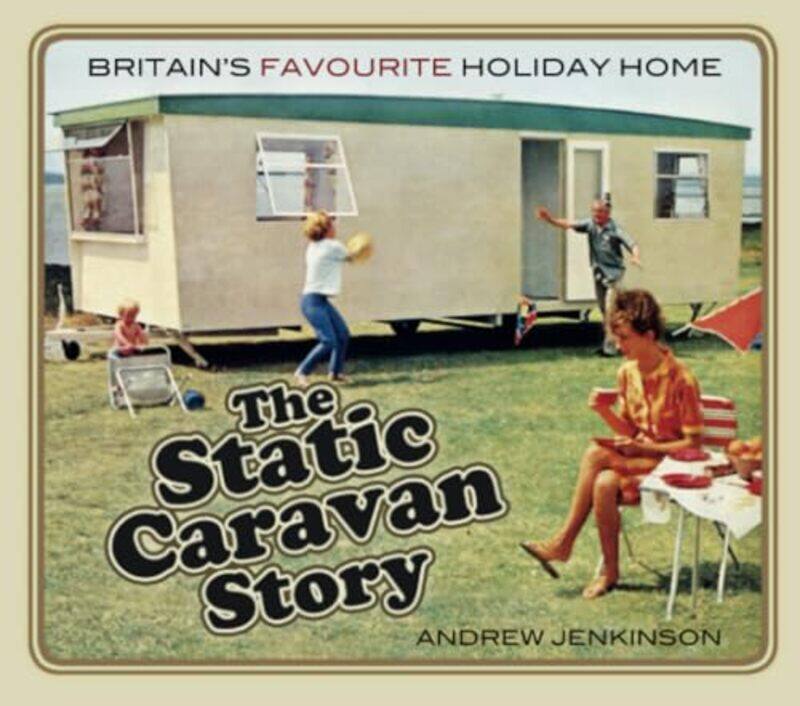 

The Static Caravan Story by Andrew Jenkinson-Paperback
