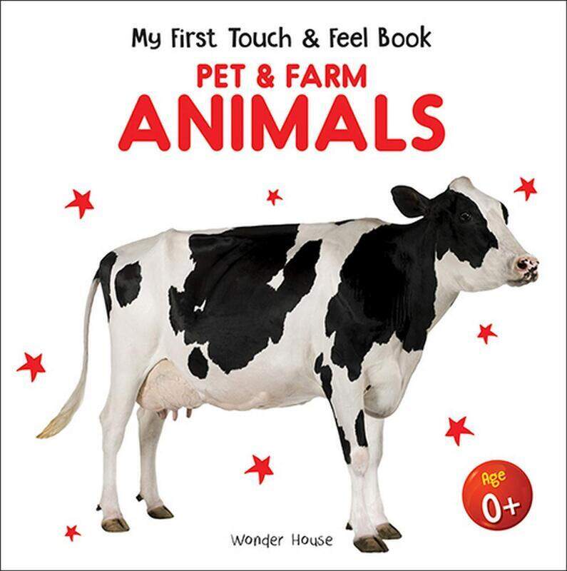 

My First Book Of Touch And Feel - Pet And Farm Animals: Touch And Feel Board Book For CHildren, Board Book, By: Wonder House Books