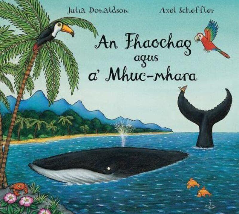

An Fhaochag agus a Mhucmhara by Julia DonaldsonAxel Scheffler-Paperback