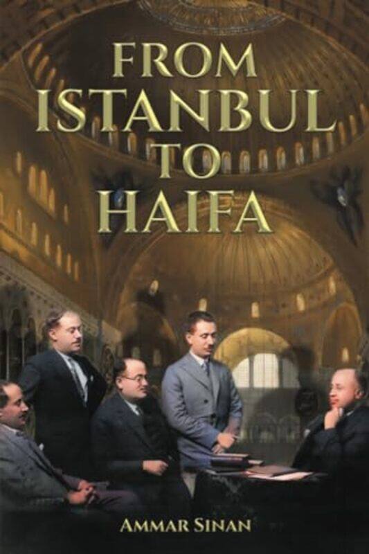

From Istanbul to Haifa by Ammar Sinan-Paperback