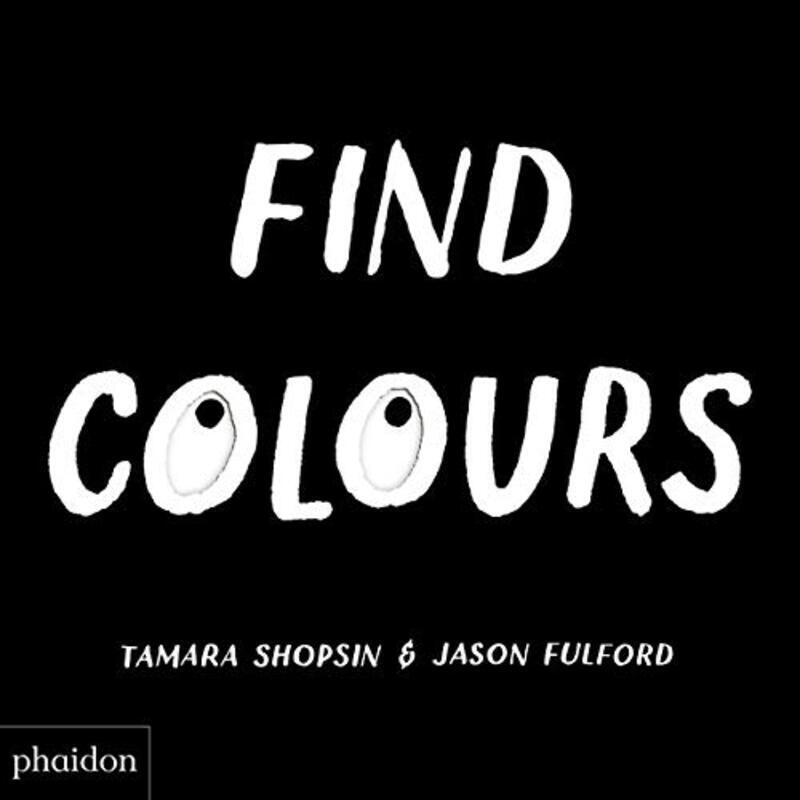 Find Colors, Board book, By: Tamara Shopsin