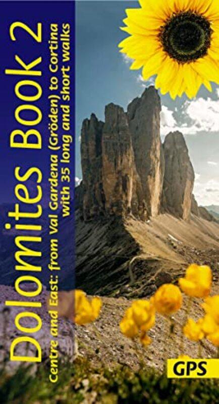 

Dolomites Sunflower Walking Guide Vol 2 Centre and East by The Revd Dr John Author Goldingay-Paperback