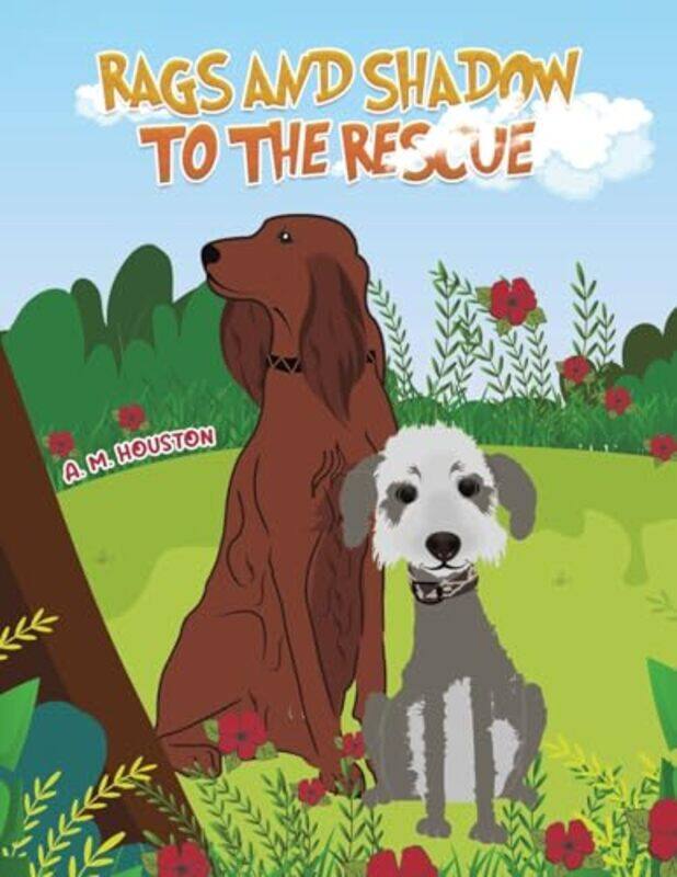 

Rags and Shadow to the Rescue by A M Houston-Paperback