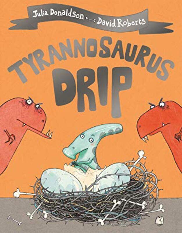 

Tyrannosaurus Drip by Julia DonaldsonDavid Roberts-Paperback