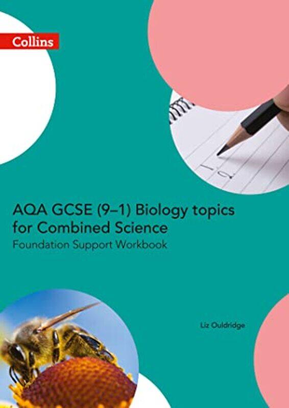 

AQA GCSE 91 Biology for Combined Science Foundation Support Workbook by Robert R Texas AM University USA StickneyDelbert Texas AM University USA Gatli