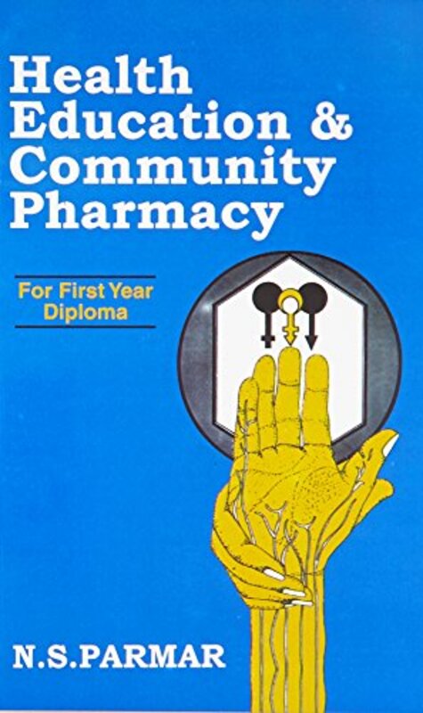 Health Education and Community Pharmacy First Year Diploma by Parmar, N.S. - Paperback